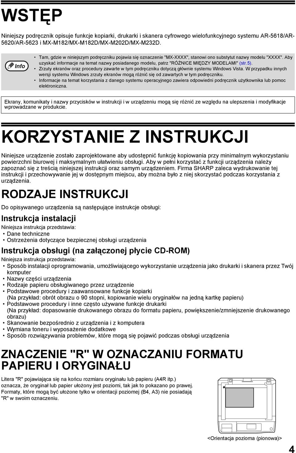 Aby uzyskać informacje na temat nazwy posiadanego modelu, patrz "RÓŻNICE MIĘDZY MODELAMI" (str.5). Zrzuty ekranów oraz procedury zawarte w tym podręczniku dotyczą głównie systemu Windows Vista.