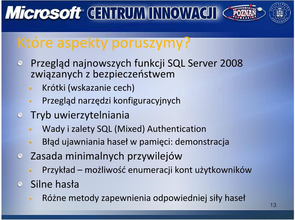 Przegląd narzędzi konfiguracyjnych Tryb uwierzytelniania Wady i zalety SQL (Mixed) Authentication Błąd