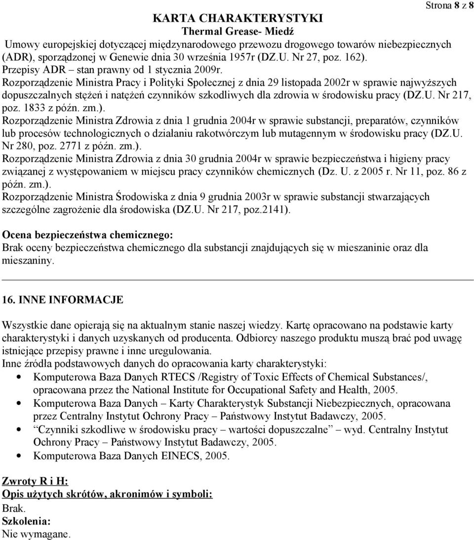 Rozporządzenie Ministra Pracy i Polityki Społecznej z dnia 29 listopada 2002r w sprawie najwyższych dopuszczalnych stężeń i natężeń czynników szkodliwych dla zdrowia w środowisku pracy (DZ.U.