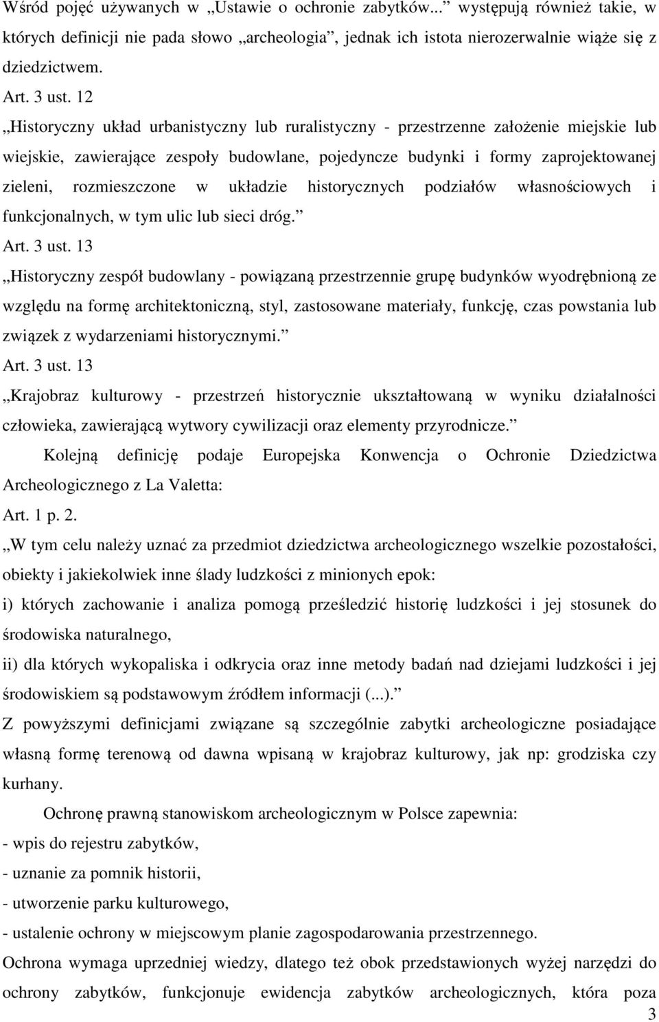 układzie historycznych podziałów własnościowych i funkcjonalnych, w tym ulic lub sieci dróg. Art. 3 ust.