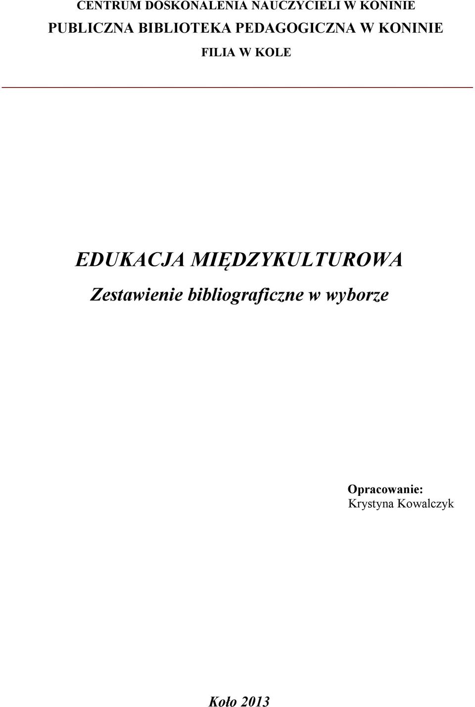 W KOLE EDUKACJA MIĘDZYKULTUROWA Zestawienie