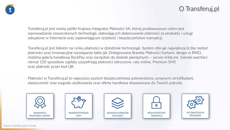 Internecie oraz zapewniającym szybkość i bezpieczeństwo transakcji. Transferuj.pl jest liderem na rynku płatności w dziedzinie technologii.