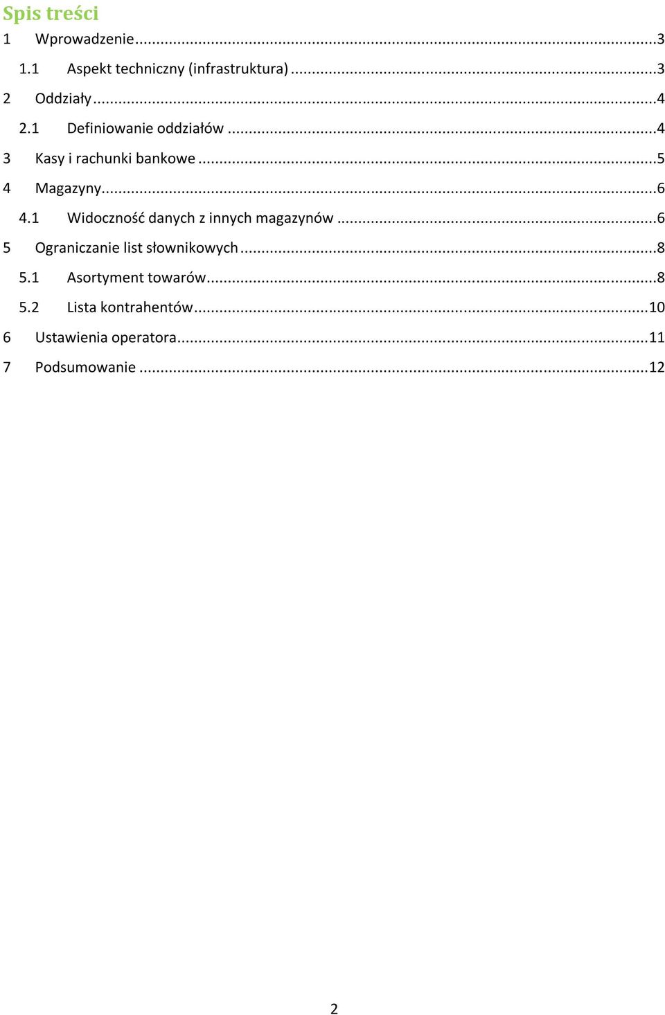 1 Widoczność danych z innych magazynów...6 5 Ograniczanie list słownikowych...8 5.