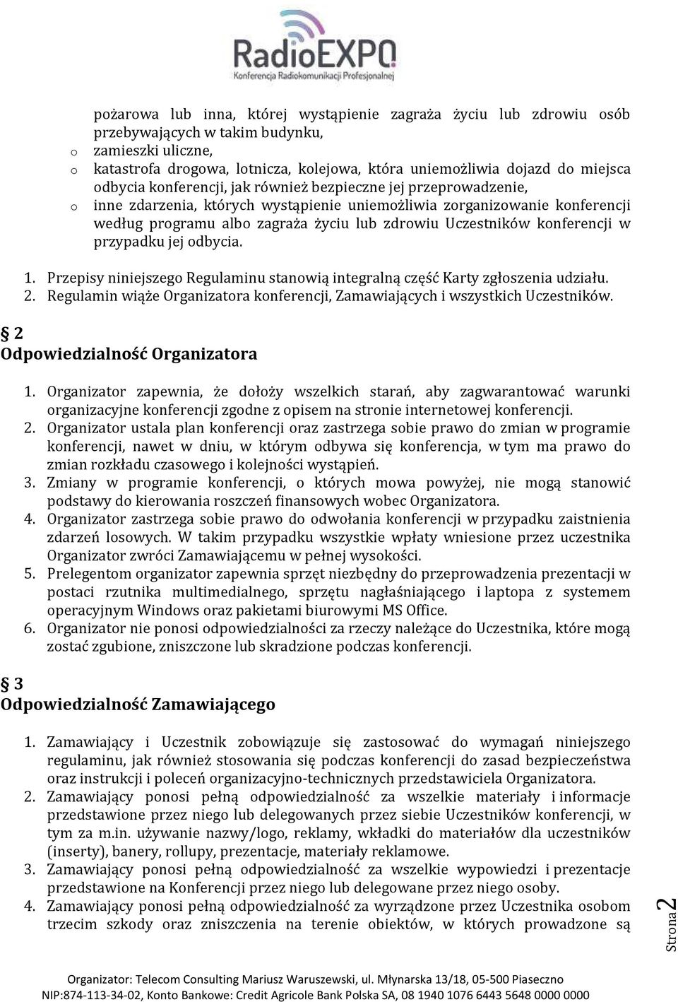 przypadku jej dbycia. 1. Przepisy niniejszeg Regulaminu stanwią integralną część Karty zgłszenia udziału. 2. Regulamin wiąże Organizatra knferencji, Zamawiających i wszystkich Uczestników.