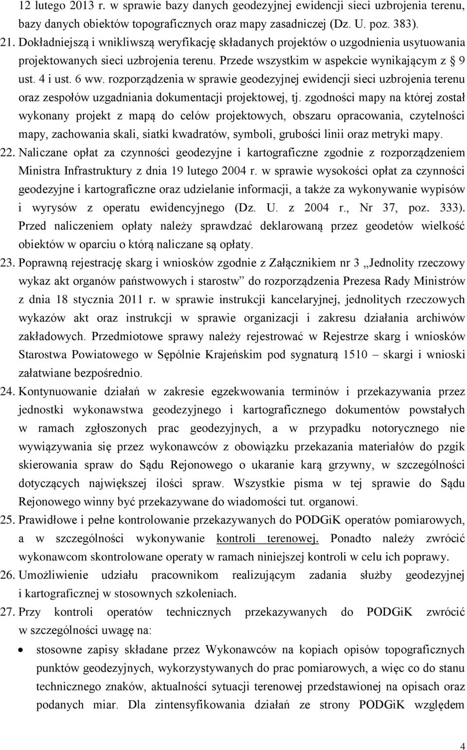 rozporządzenia w sprawie geodezyjnej ewidencji sieci uzbrojenia terenu oraz zespołów uzgadniania dokumentacji projektowej, tj.