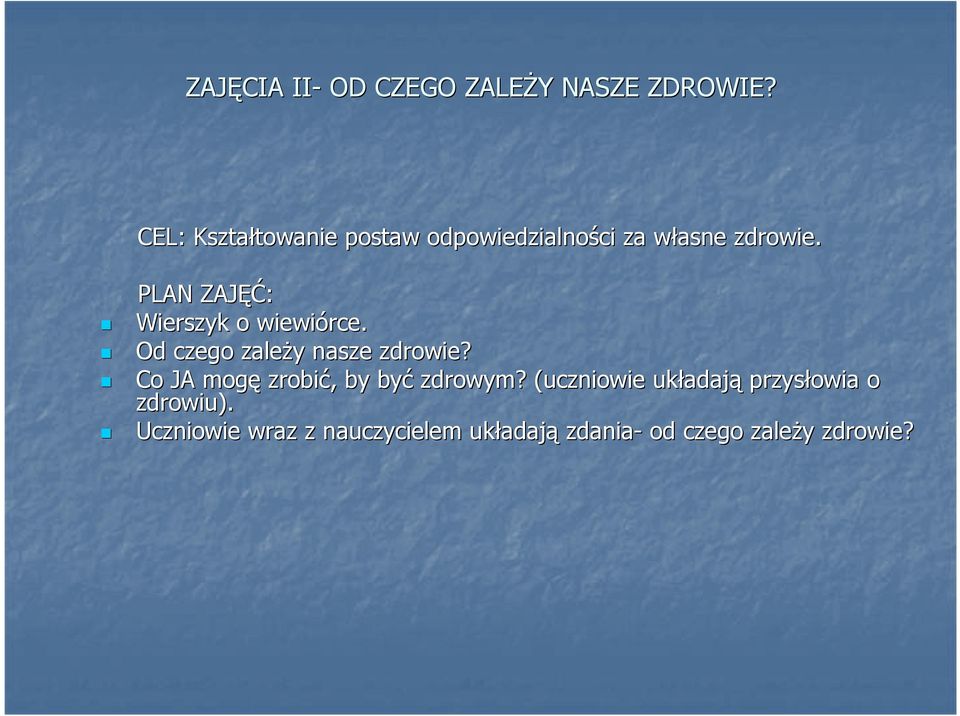 PLAN ZAJĘĆ ĘĆ: Wierszyk o wiewiórce. Od czego zależy y nasze zdrowie?