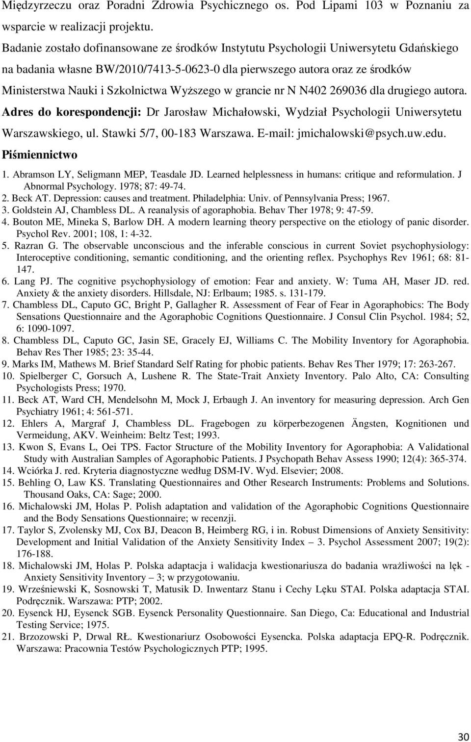 gracie r N N402 269036 dla drugiego autora. Adres do korespodecji: Dr Jarosław Michałowski, Wydział Psychologii Uiwersytetu Warszawskiego, ul. Stawki 5/7, 00-183 Warszawa. E-mail: jmichalowski@psych.