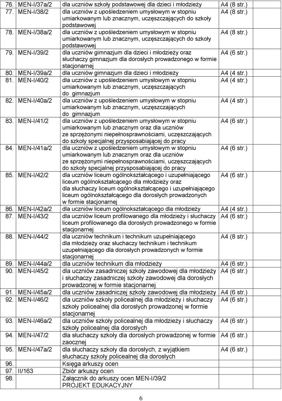 ) umiarkowanym lub znacznym, uczęszczających do szkoły podstawowej 79. MEN-I/39/2 dla uczniów gimnazjum dla dzieci i młodzieży oraz (6 str.