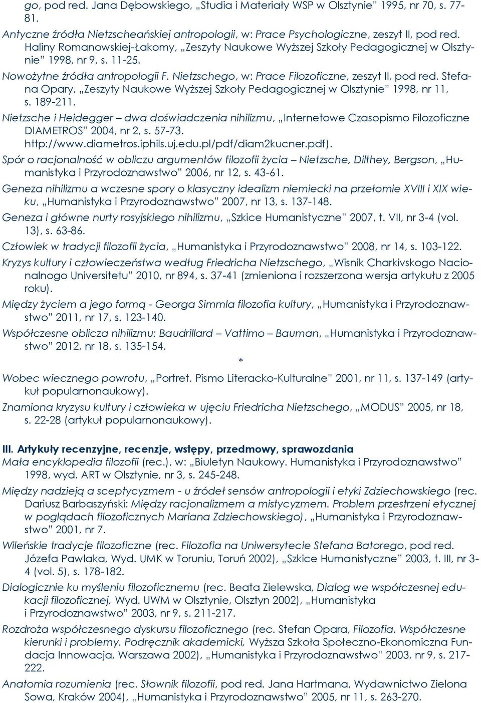 Stefana Opary, Zeszyty Naukowe Wyższej Szkoły Pedagogicznej w Olsztynie 1998, nr 11, s. 189-211.