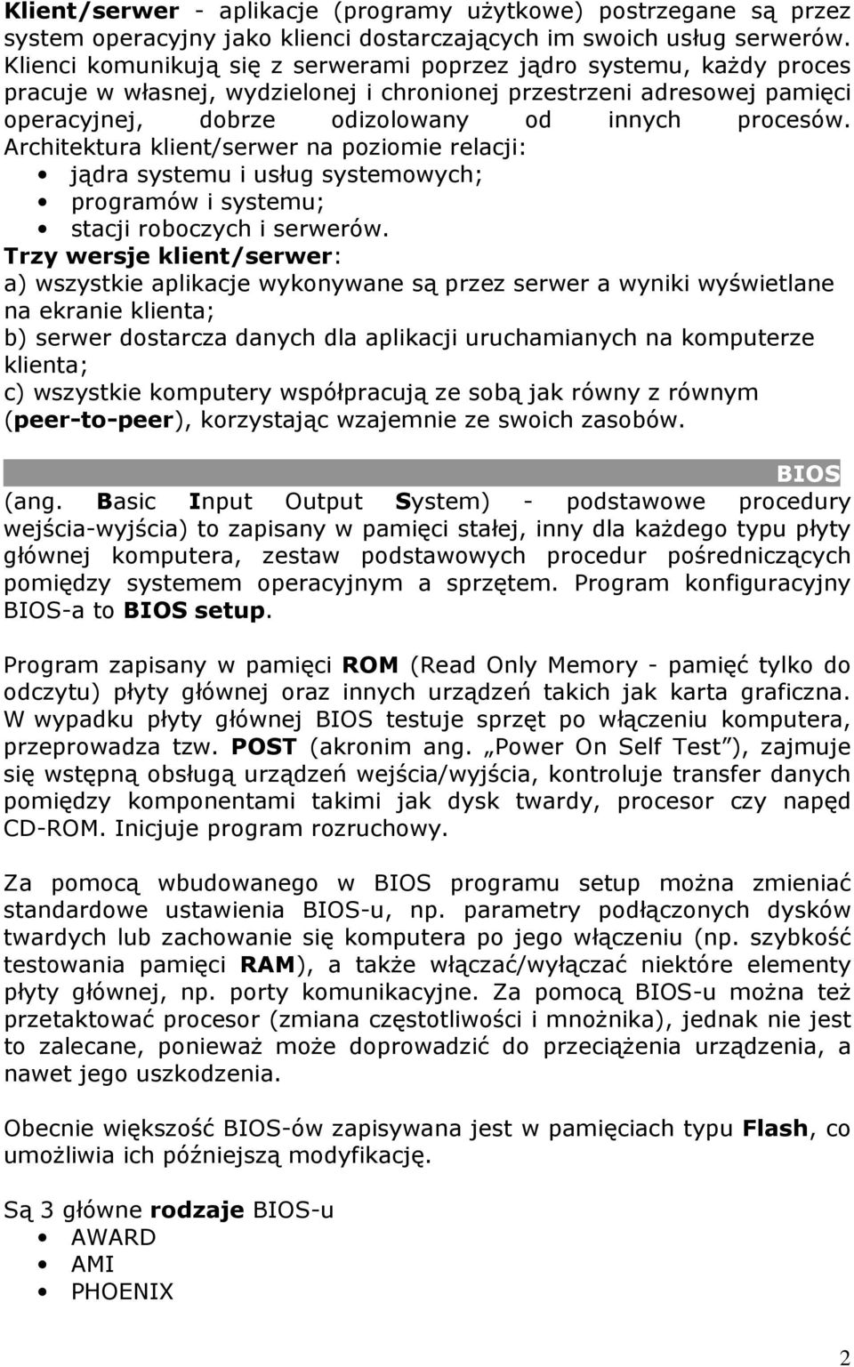 Architektura klient/serwer na poziomie relacji: jądra systemu i usług systemowych; programów i systemu; stacji roboczych i serwerów.