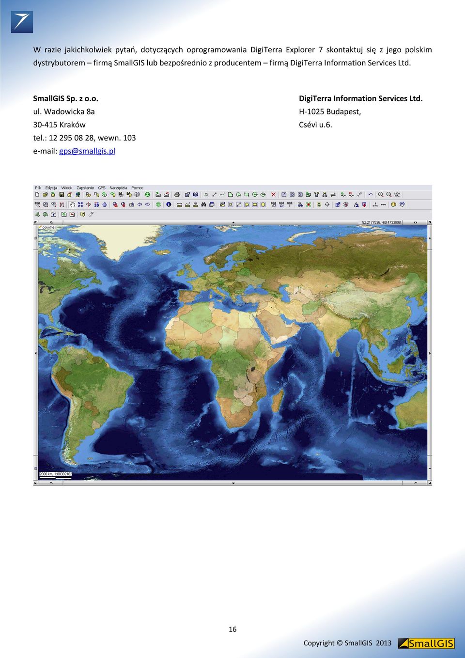 Information Services Ltd. SmallGIS Sp. z o.o. DigiTerra Information Services Ltd. ul.