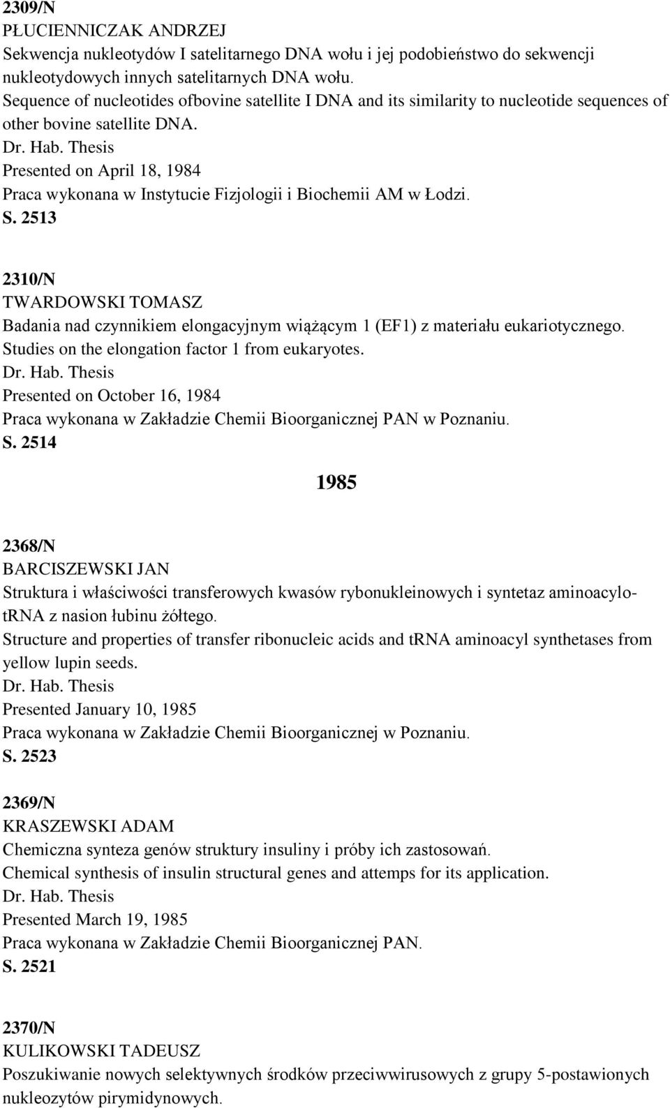 Presented on April 18, 1984 Praca wykonana w Instytucie Fizjologii i Biochemii AM w Łodzi. S.