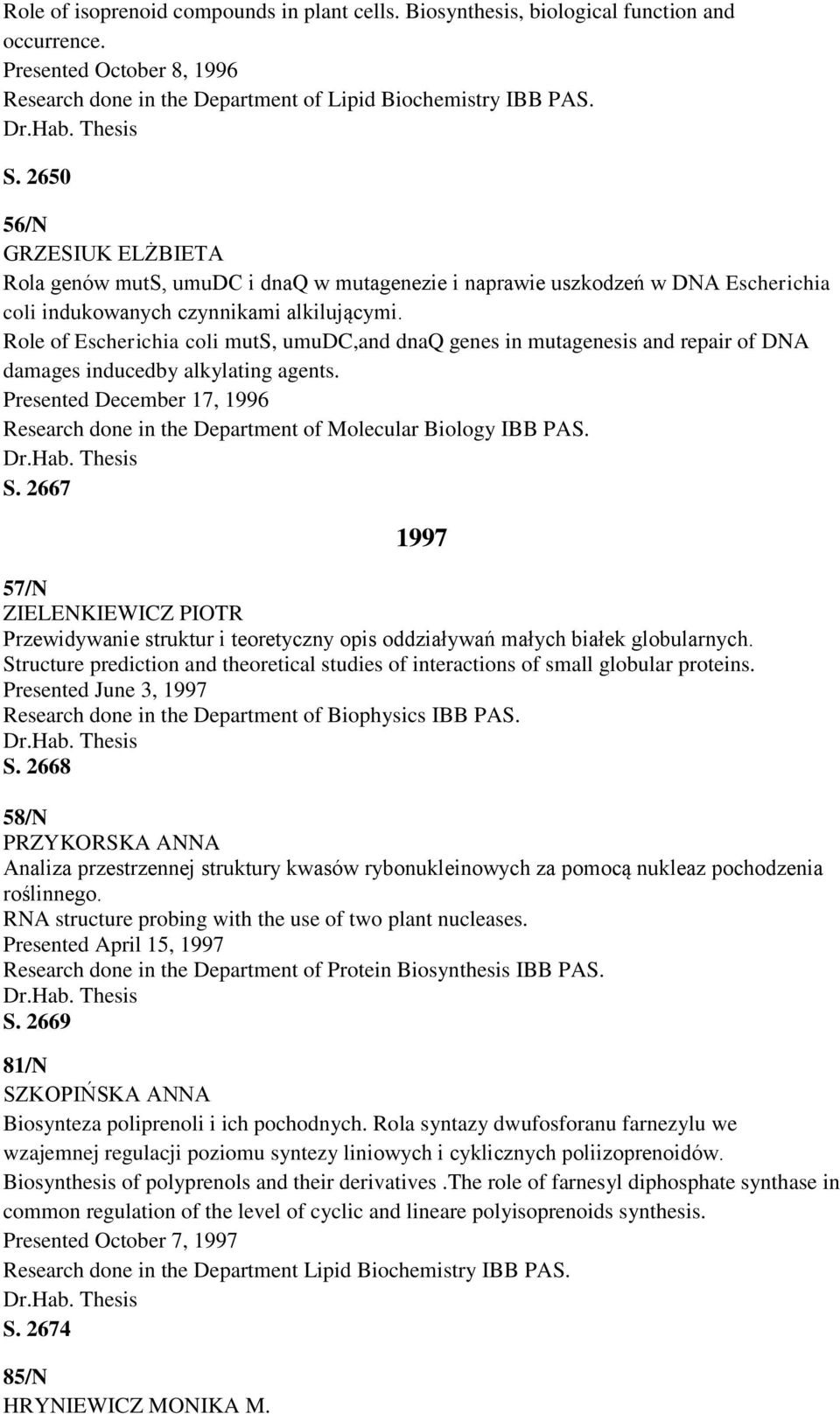 Role of Escherichia coli muts, umudc,and dnaq genes in mutagenesis and repair of DNA damages inducedby alkylating agents.