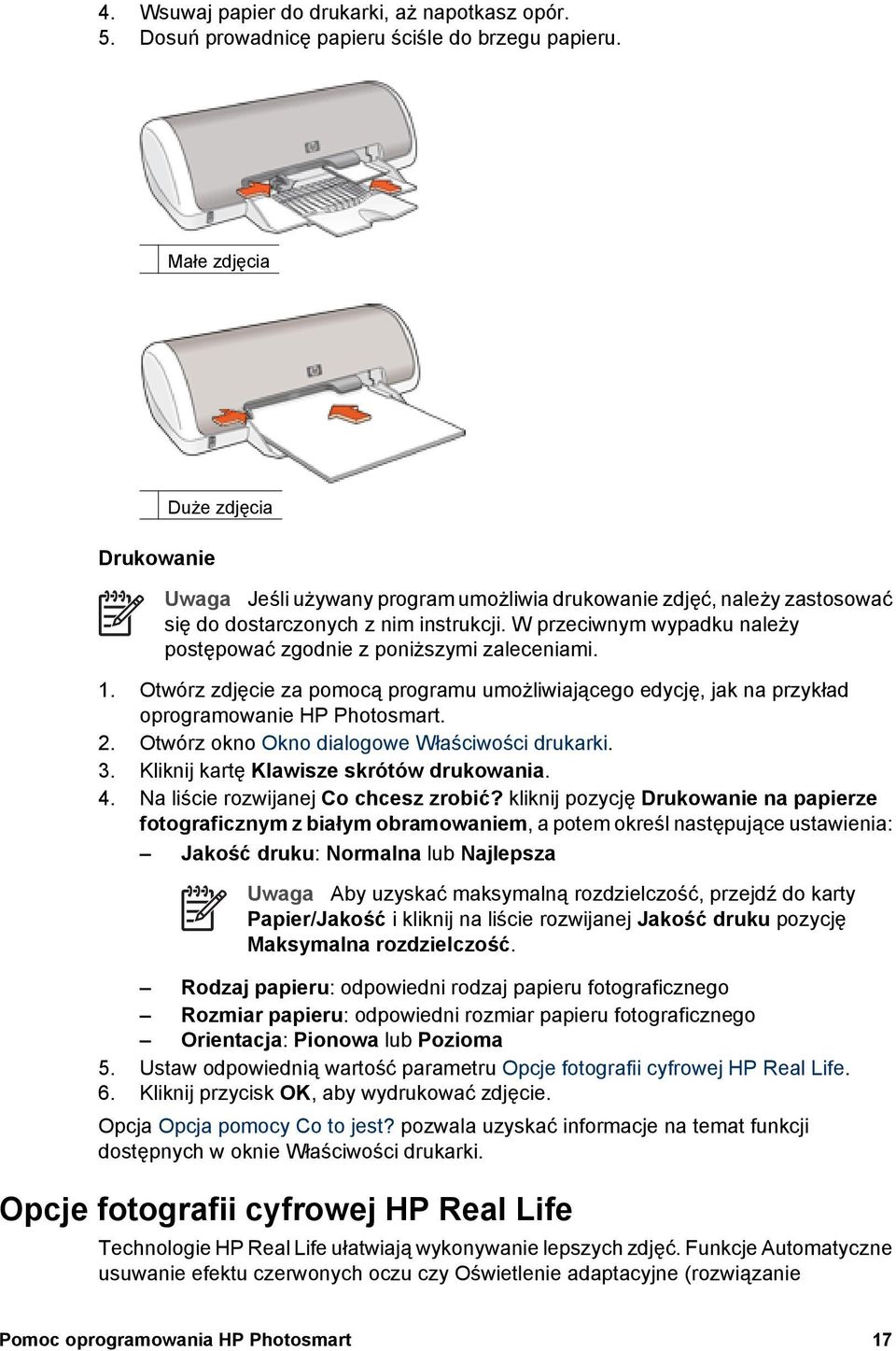 W przeciwnym wypadku należy postępować zgodnie z poniższymi zaleceniami. 1. Otwórz zdjęcie za pomocą programu umożliwiającego edycję, jak na przykład oprogramowanie HP Photosmart. 2.