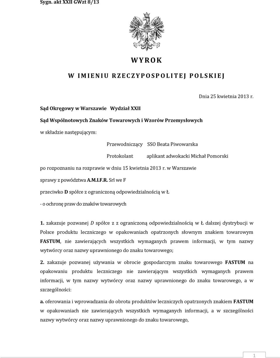 Pomorski po rozpoznaniu na rozprawie w dniu 15 kwietnia 2013 r. w Warszawie sprawy z powództwa A.M.I.F.R.