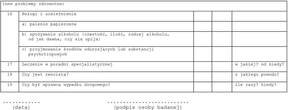 lub substancji psychotropowych 17 Leczenie w poradni specjalistycznej w jakiej? od kiedy?