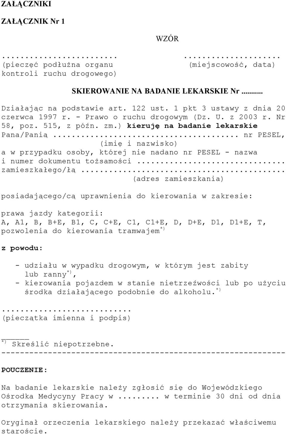 .. nr PESEL, (imię i nazwisko) a w przypadku osoby, której nie nadano nr PESEL - nazwa i numer dokumentu tożsamości... zamieszkałego/łą.