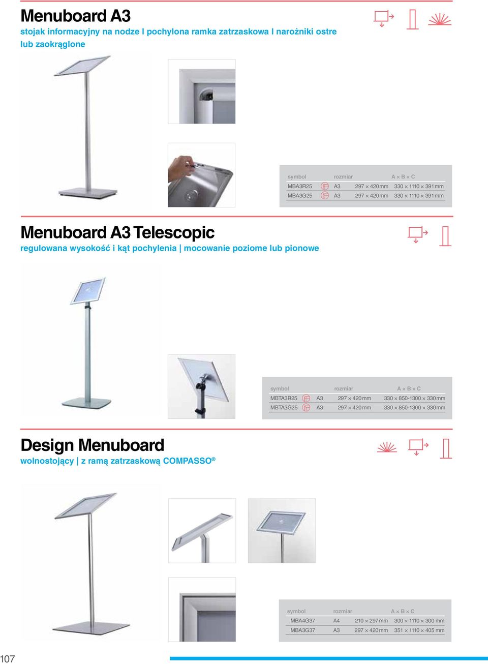 poziome lub pionowe symbol rozmiar A B C MBTA3R25 A3 297 420 mm 330 850-1300 330 mm MBTA3G25 A3 297 420 mm 330 850-1300 330 mm Design
