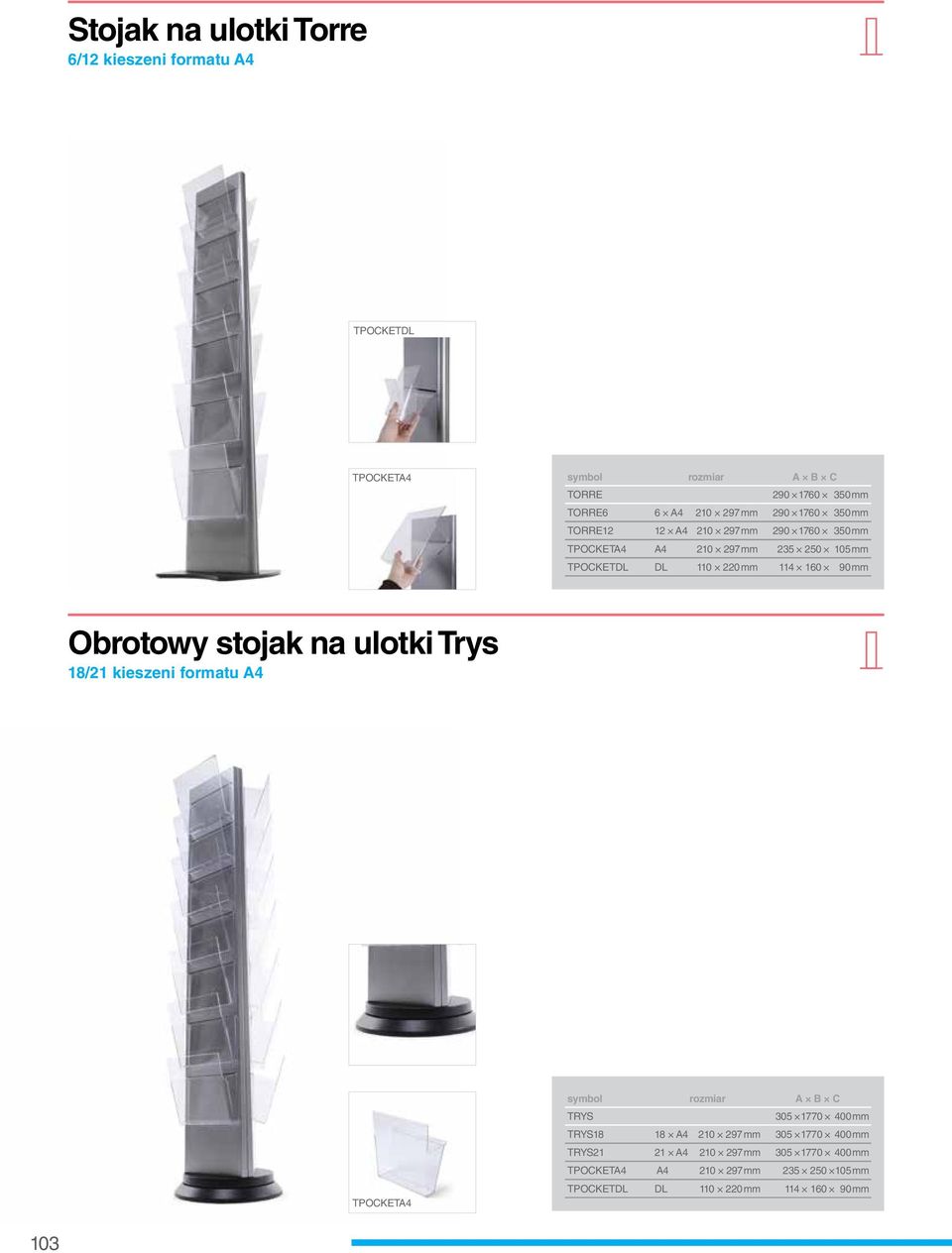 stojak na ulotki Trys 18/21 kieszeni formatu A4 TPOCKETA4 symbol rozmiar A B C TRYS 305 1770 400 mm TRYS18 18 A4 210 297 mm 305