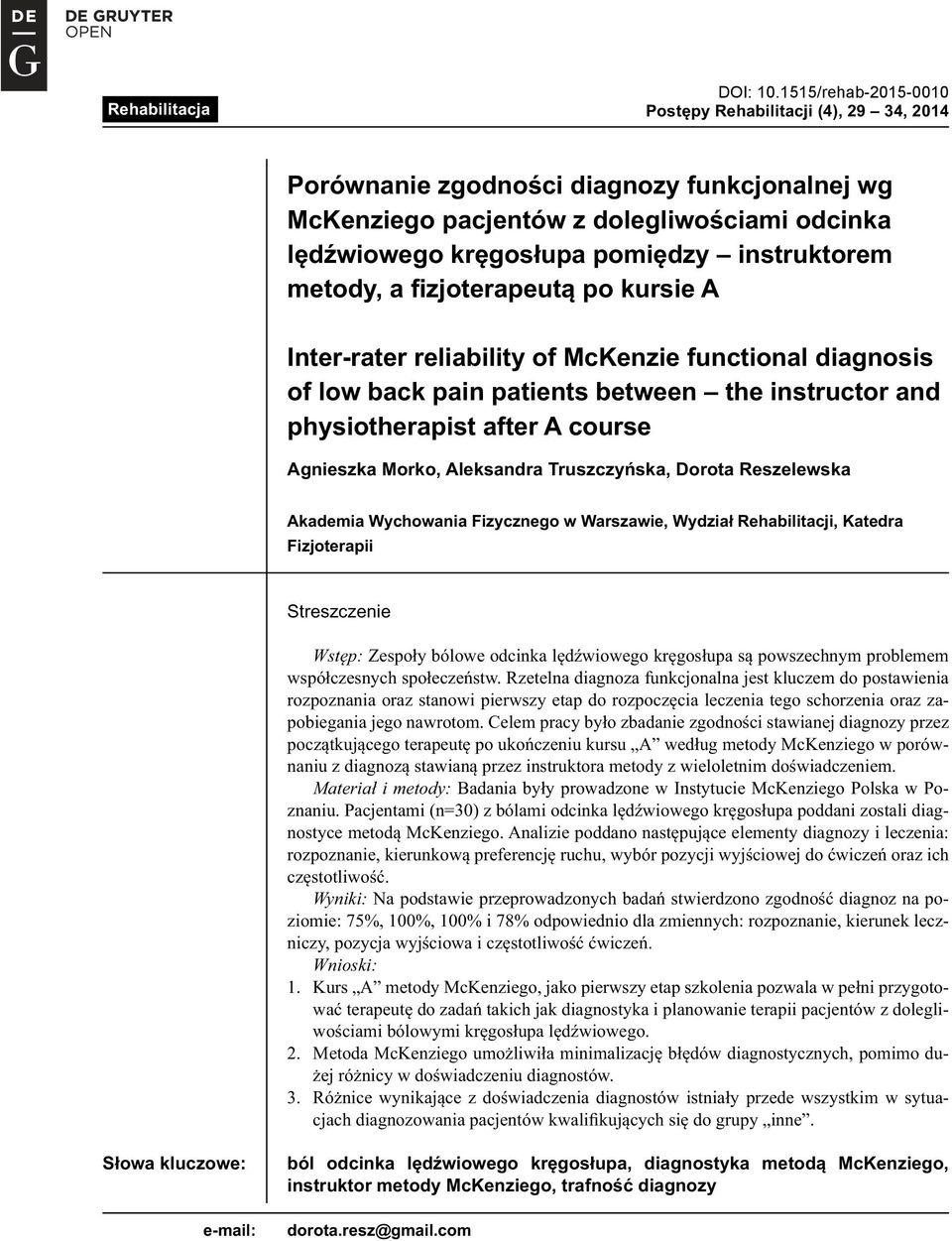 metody, a fizjoterapeutą po kursie A Inter-rater reliability of McKenzie functional diagnosis of low back pain patients between the instructor and physiotherapist after A course Agnieszka Morko,