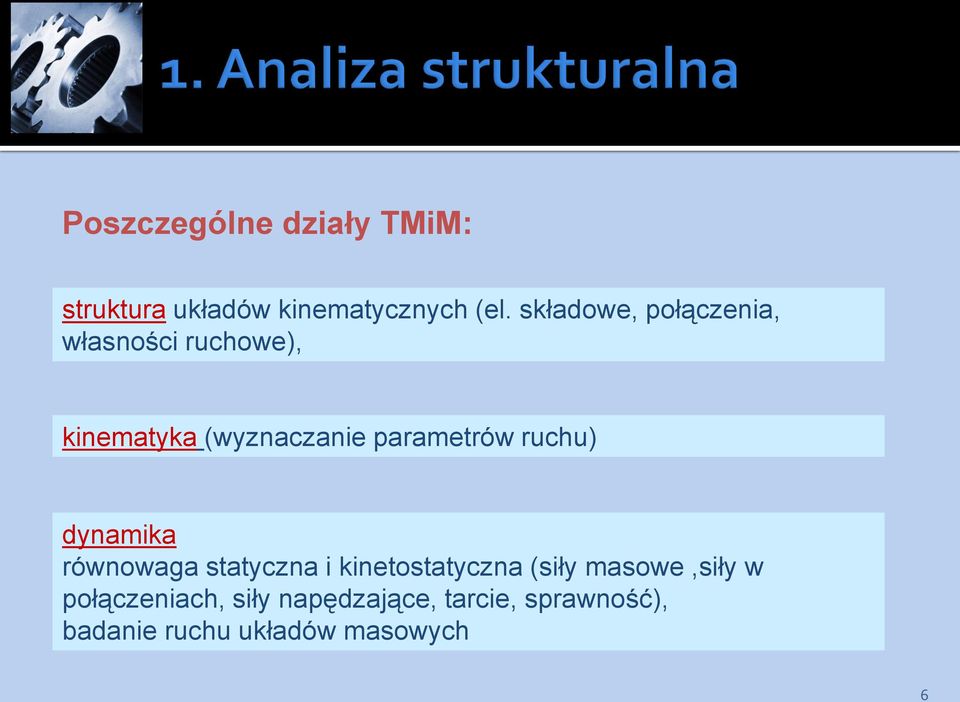 parametrów ruchu) dynamia równowaga statyczna i inetostatyczna (siły