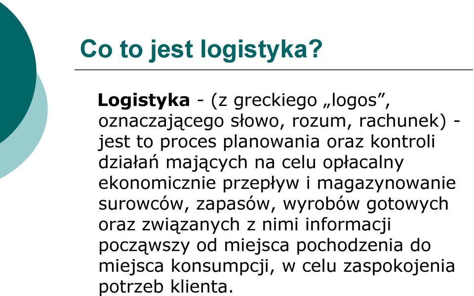 planowania oraz kontroli działań mających na celu opłacalny ekonomicznie przepływ i