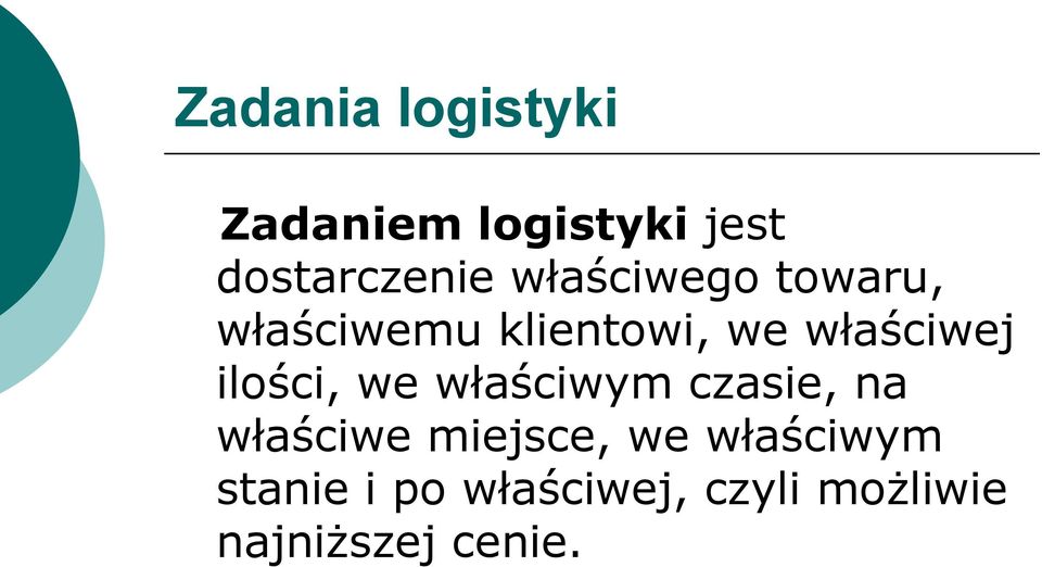 ilości, we właściwym czasie, na właściwe miejsce, we