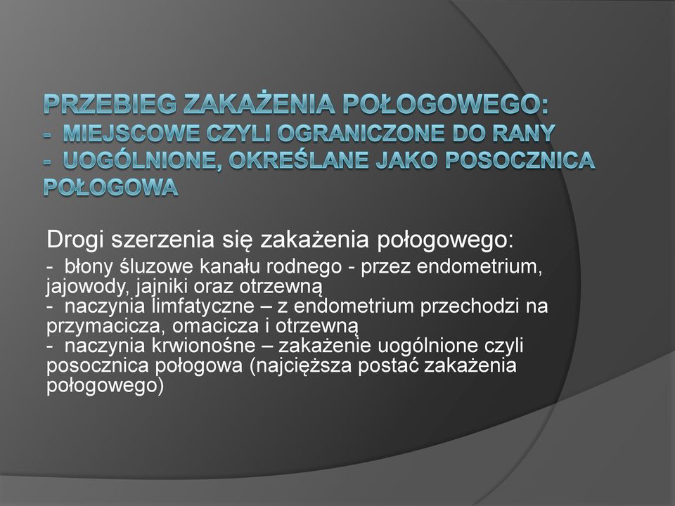 endometrium przechodzi na przymacicza, omacicza i otrzewną - naczynia