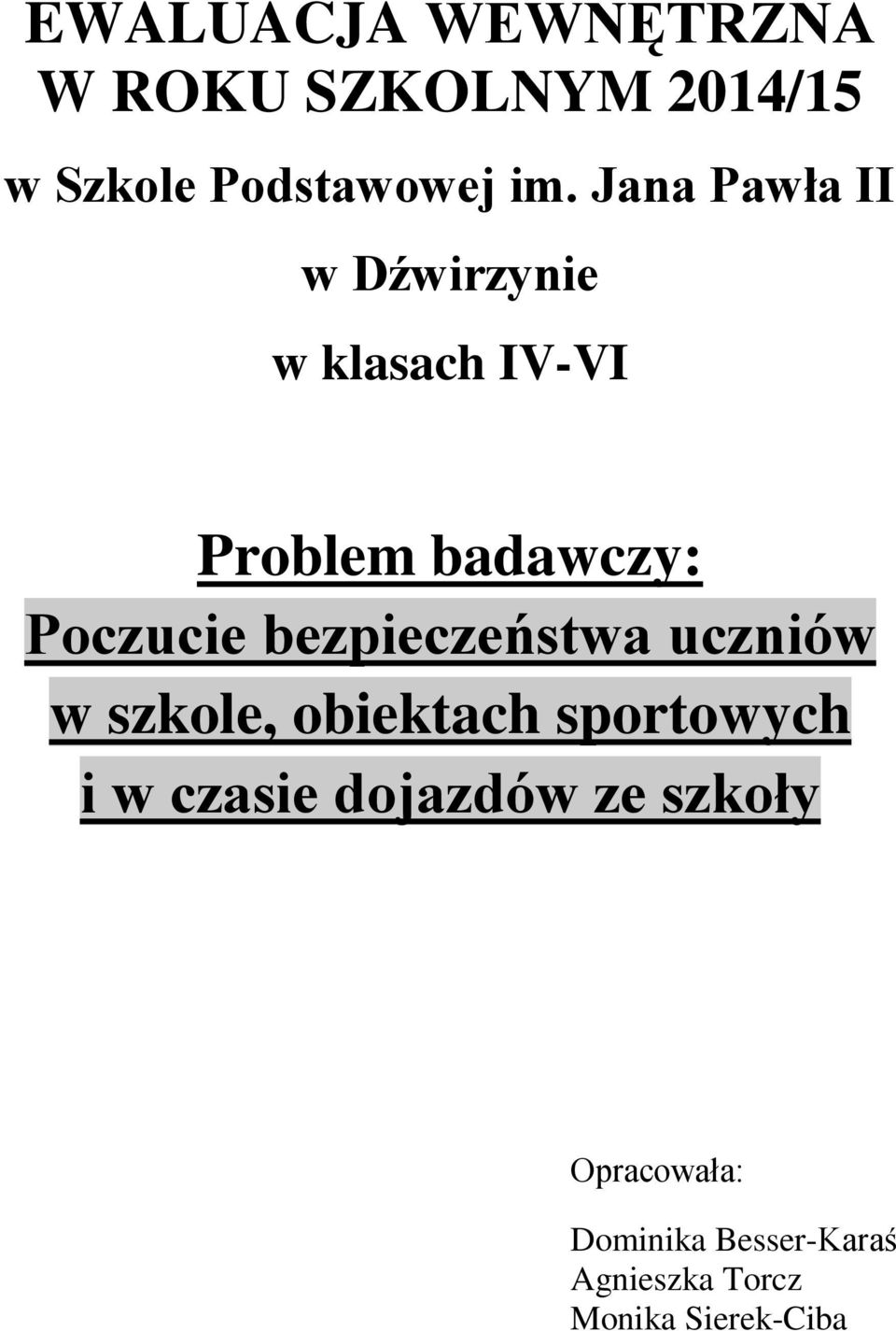 bezpieczeństwa uczniów w szkole, obiektach sportowych i w czasie