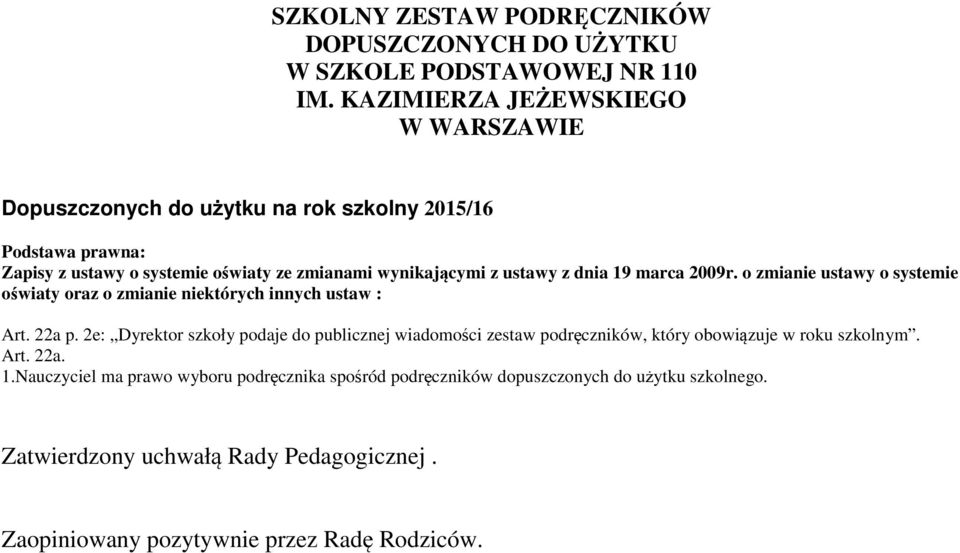 ustawy z dnia 19 marca 2009r. o zmianie ustawy o systemie oświaty oraz o zmianie niektórych innych ustaw : Art. 22a p.