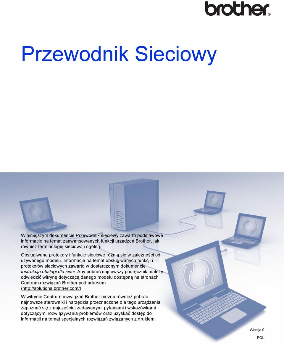 Informacje na temat obsługiwanych funkcji i protokołów sieciowych zawarto w dostarczonym dokumencie Instrukcja obsługi dla sieci.