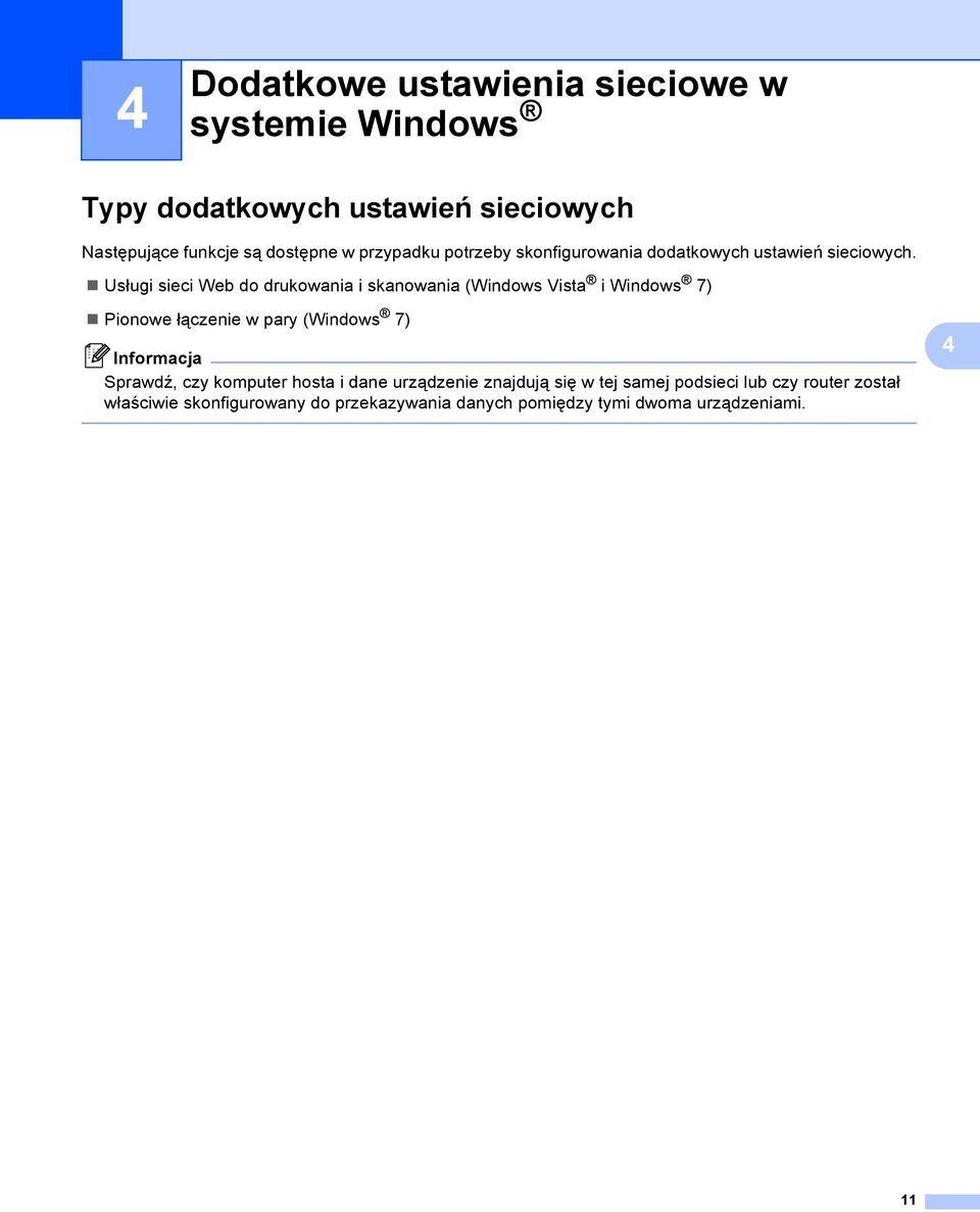 Usługi sieci Web do drukowania i skanowania (Windows Vista i Windows 7) Pionowe łączenie w pary (Windows 7) Sprawdź, czy