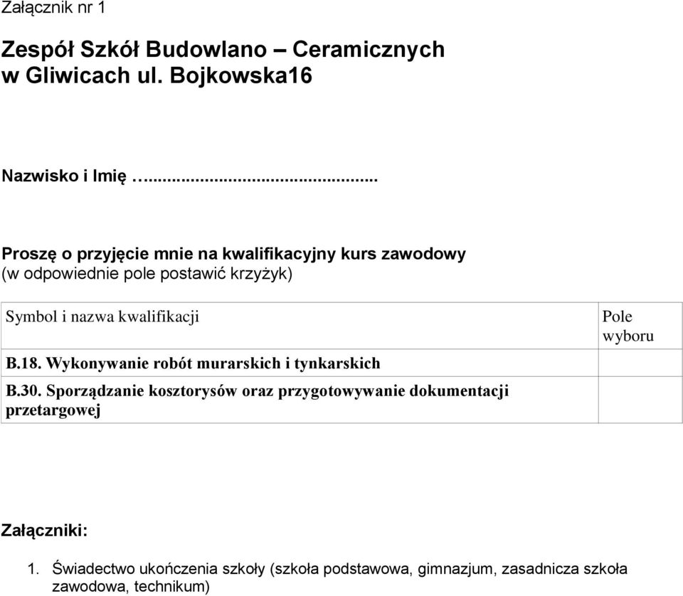 kwalifikacji B.18. Wykonywanie robót murarskich i tynkarskich B.30.