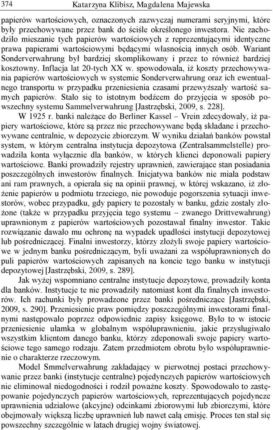 Wariant Sonderverwahrung był bardziej skomplikowany i przez to również bardziej kosztowny. Inflacja lat 20-tych XX w.