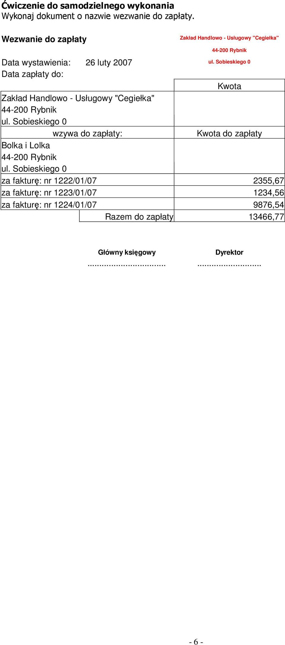 Sobieskiego 0 Data zapłaty do: Kwota Zakład Handlowo - Usługowy "Cegiełka" 44-200 Rybnik ul.