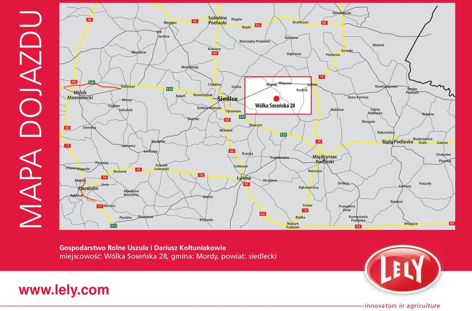 Chodów Żelków-Kolonia Siedlce Rogów Ujrzanów Wiśniew Golice Repki E30 62 Wyrozęby-Podawce Krynka Gołaszyn Łuków Mordy Wojnów Wólka Soseńska 28 Zbuczyn E30 Trzebieszów Strzyżew Korczew Drohiczyn