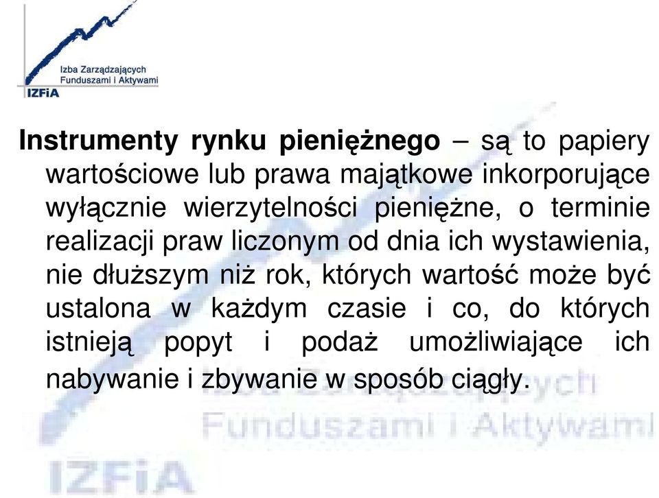 dnia ich wystawienia, nie dłuŝszym niŝ rok, których wartość moŝe być ustalona w kaŝdym