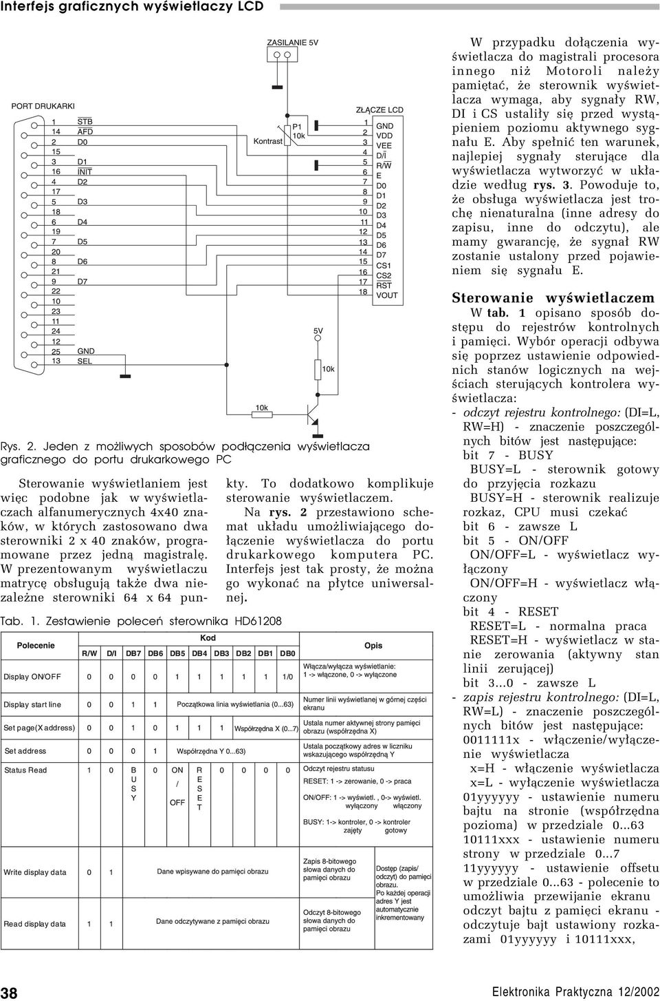 Powoduje to, øe obs³uga wyúwietlacza jest trochí nienaturalna (inne adresy do zapisu, inne do odczytu), ale mamy gwarancjí, øe sygna³ RW zostanie ustalony przed pojawieniem sií sygna³u E. Rys. 2.