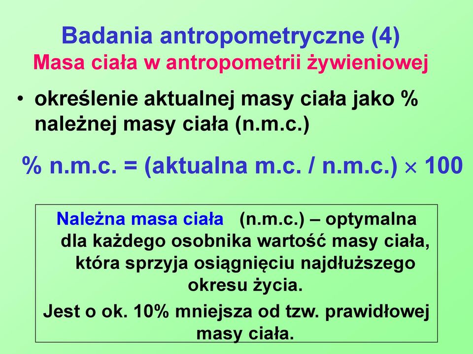 m.c.) optymalna dla każdego osobnika wartość masy ciała, która sprzyja osiągnięciu