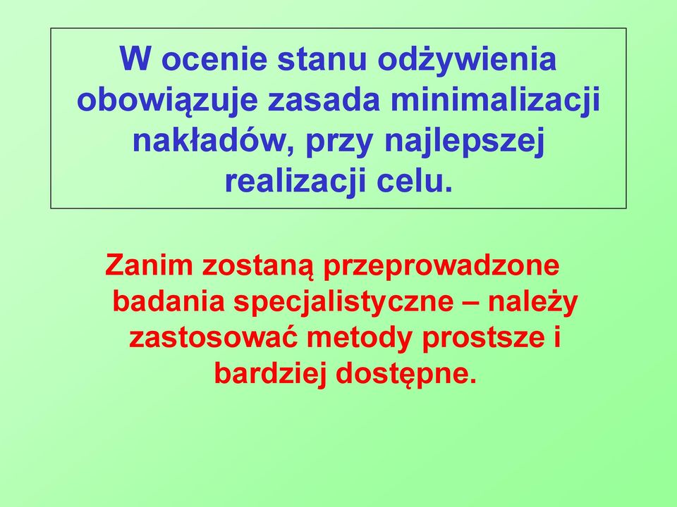 celu. Zanim zostaną przeprowadzone badania