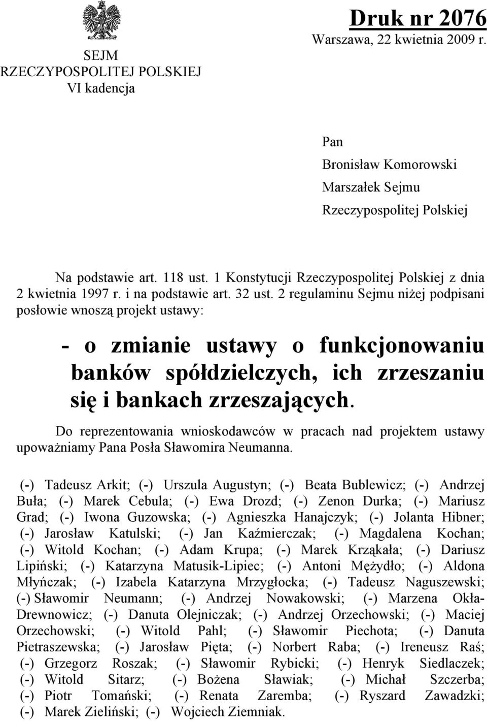 2 regulaminu Sejmu niżej podpisani posowie wnosz projekt ustawy: - o zmianie ustawy o funkcjonowaniu banków spódzielczych, ich zrzeszaniu si i bankach zrzeszajcych.