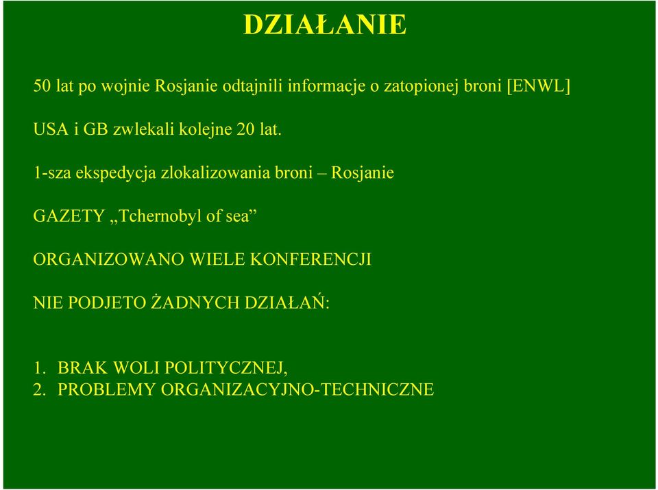 1-sza ekspedycja zlokalizowania broni Rosjanie GAZETY Tchernobyl of sea