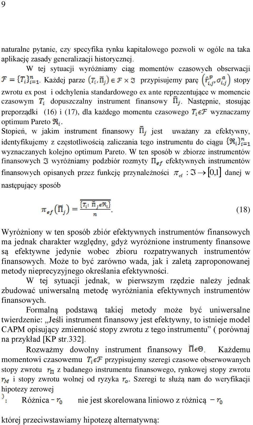 Następnie, stosując preporządki (16) i (17), dla każdego momentu czasowego wyznaczamy optimum Pareto.