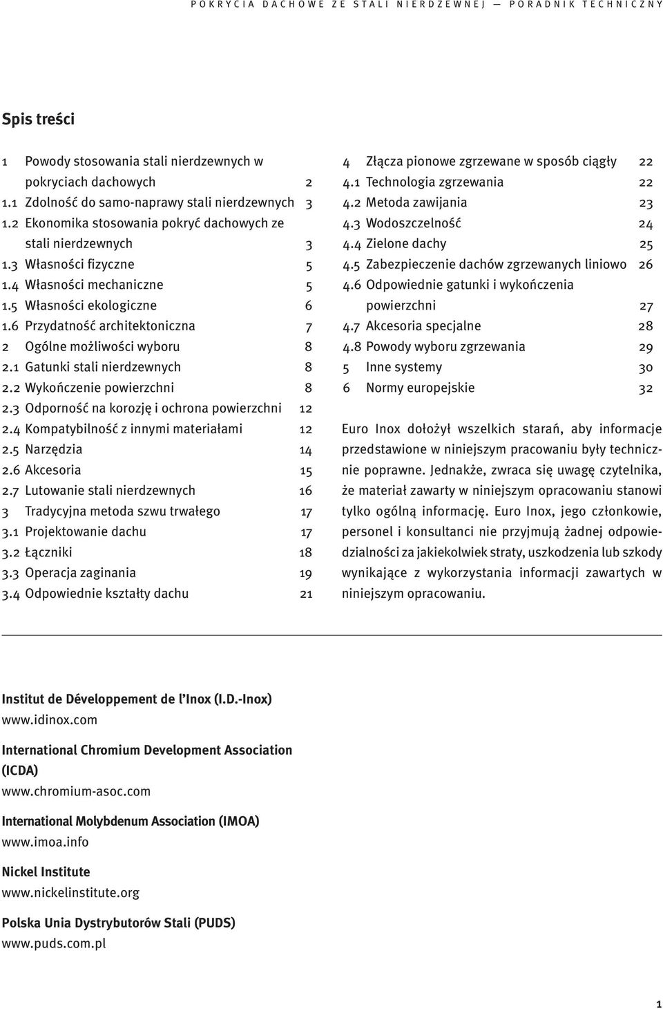 2 Wykończenie powierzchni 8 2.3 Odporność na korozję i ochrona powierzchni 12 2.4 Kompatybilność z innymi materiałami 12 2.5 Narzędzia 14 2.6 Akcesoria 15 2.