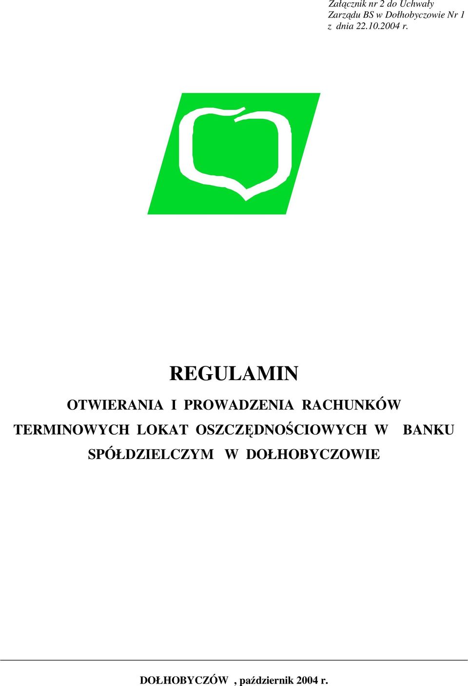 REGULAMIN OTWIERANIA I PROWADZENIA RACHUNKÓW TERMINOWYCH