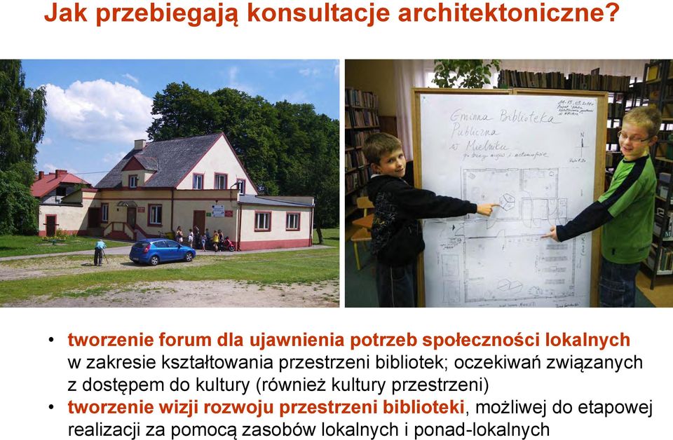 przestrzeni bibliotek; oczekiwań związanych z dostępem do kultury (również kultury