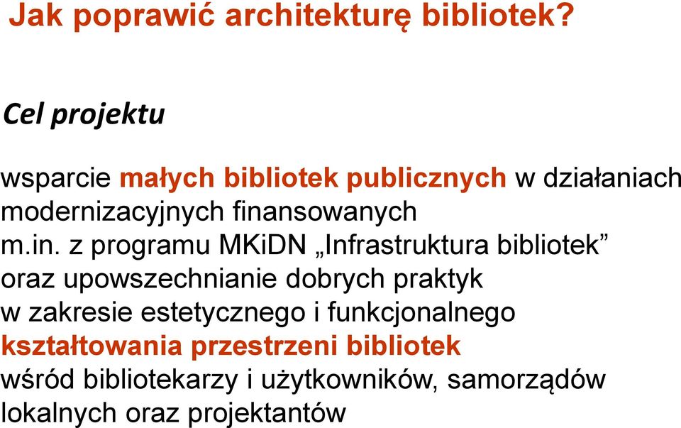 finansowanych m.in. z programu MKiDN Infrastruktura bibliotek oraz upowszechnianie dobrych