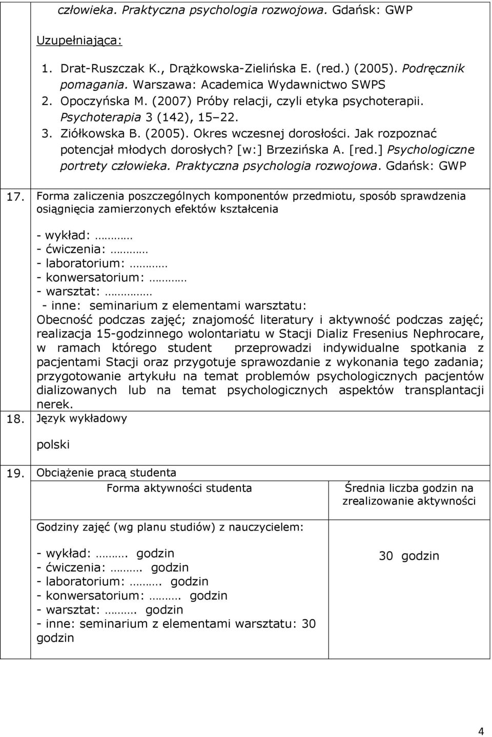 [w:] Brzezińska A. [red.] Psychologiczne portrety człowieka. Praktyczna psychologia rozwojowa. Gdańsk: GWP 17.