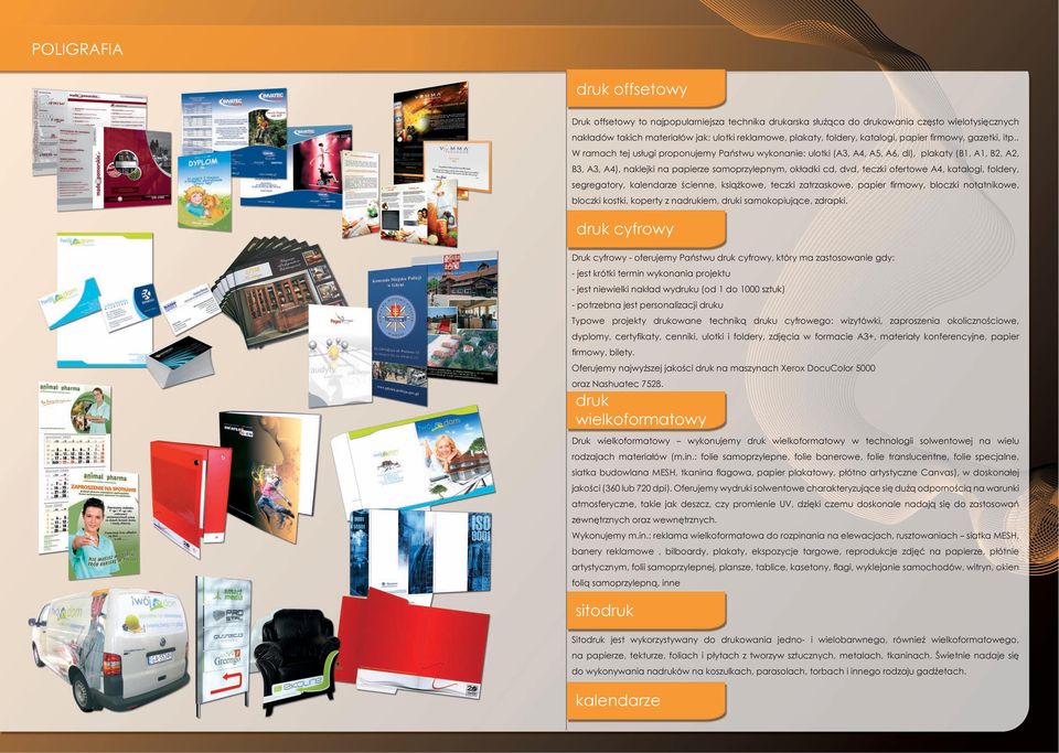 . W ramach tej usługi proponujemy Państwu wykonanie: ulotki (A3, A4, A5, A6, dl), plakaty (B1, A1, B2, A2, B3, A3, A4), naklejki na papierze samoprzylepnym, okładki cd, dvd, teczki ofertowe A4,