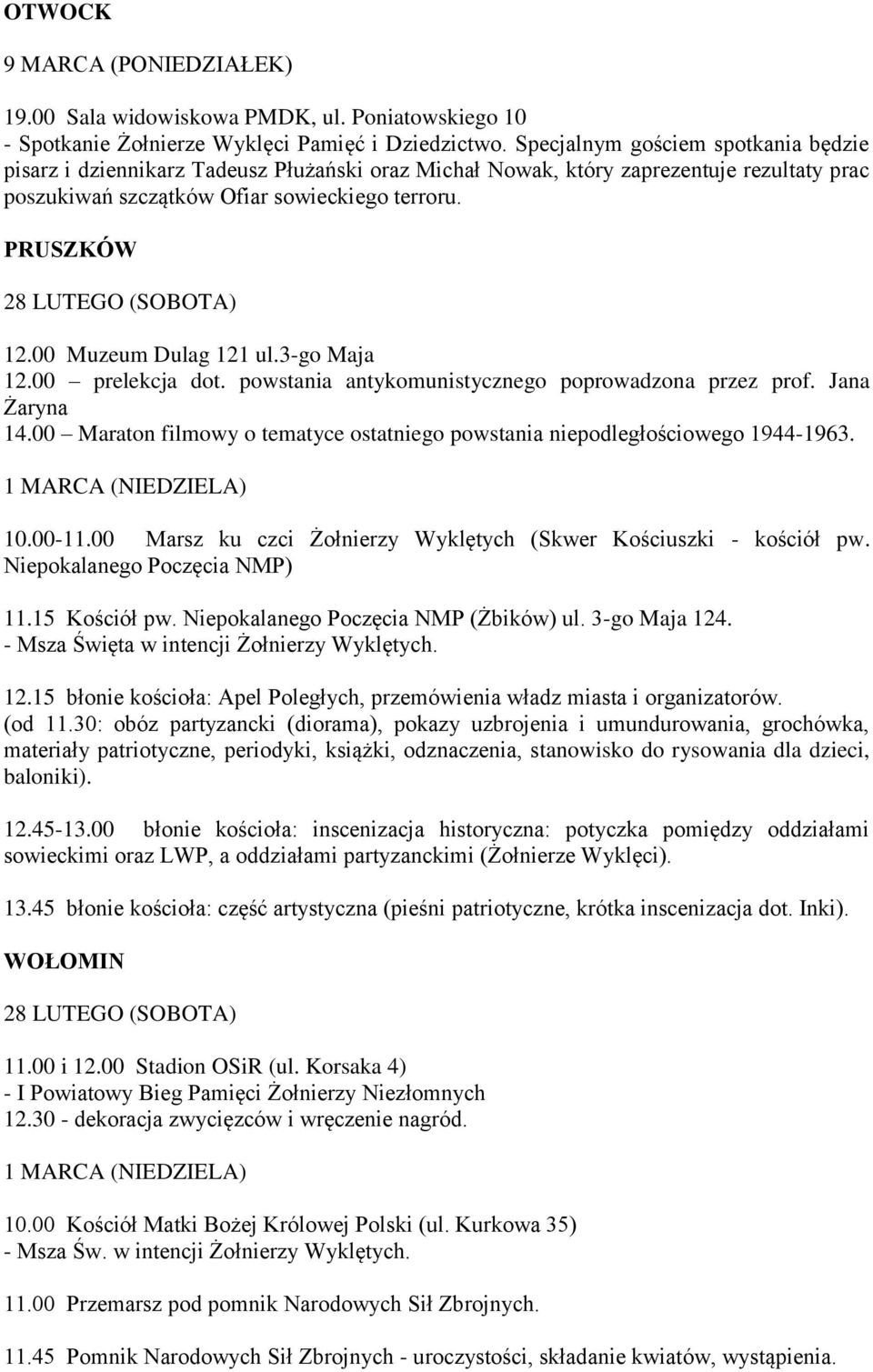 00 Muzeum Dulag 121 ul.3-go Maja 12.00 prelekcja dot. powstania antykomunistycznego poprowadzona przez prof. Jana Żaryna 14.